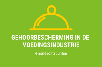 4 aandachtspunten voor gehoorbescherming in de voedingsindustrie